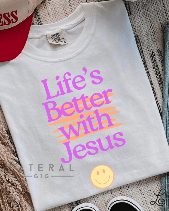 Life's better with Jesus Graphic Tee - Loving God