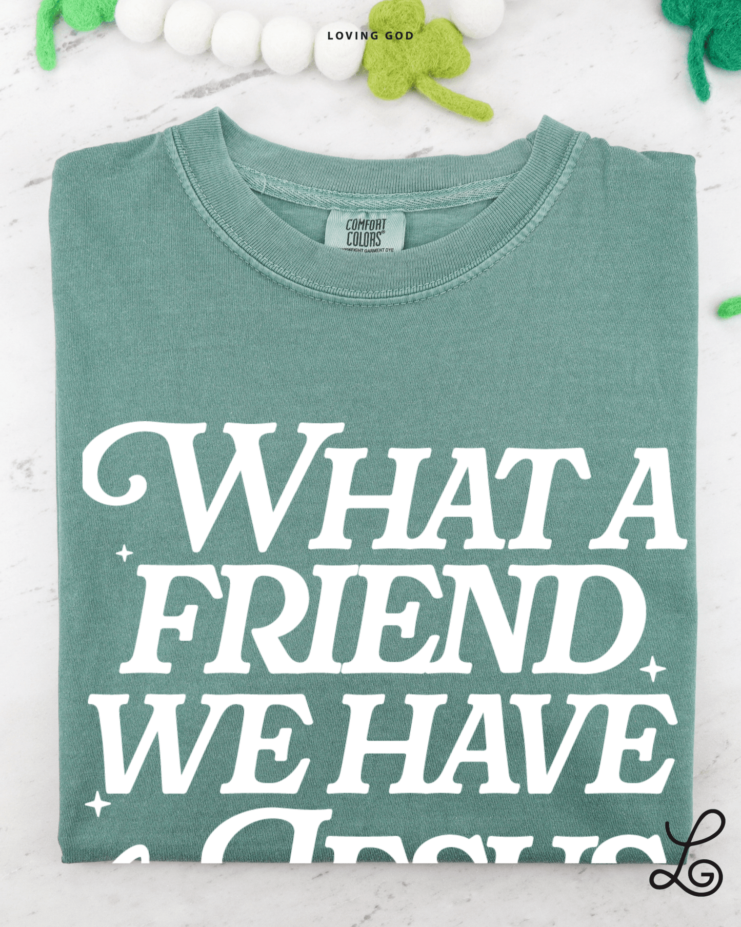 Loving God What A Friend We Have In Jesus Garment Dyed Oversized Crewneck Sweatshirt Womenswear Christian Girl Apparel Trendy Disciples Cozy - Loving God