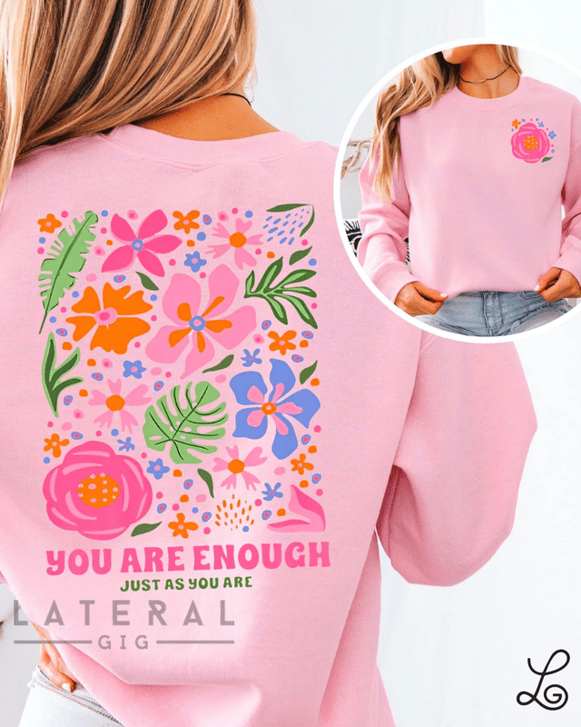 You are enough Graphic Sweatshirt - Loving God