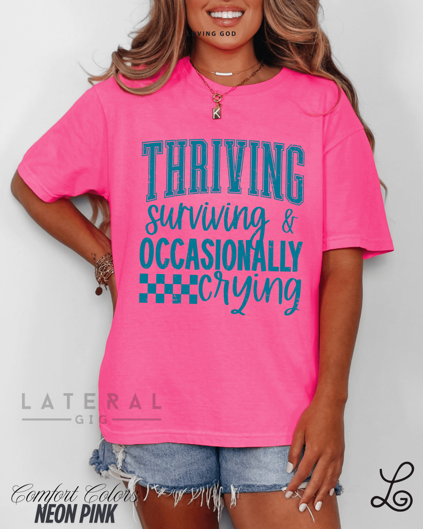 Lateral Gig Thriving, Surviving and Occasionally Crying Print Neon Colors Tshirt Oversized Crewneck Sweatshirt Tank Top Neon Womenswear Tee Trendy Summer Fashion - Loving God