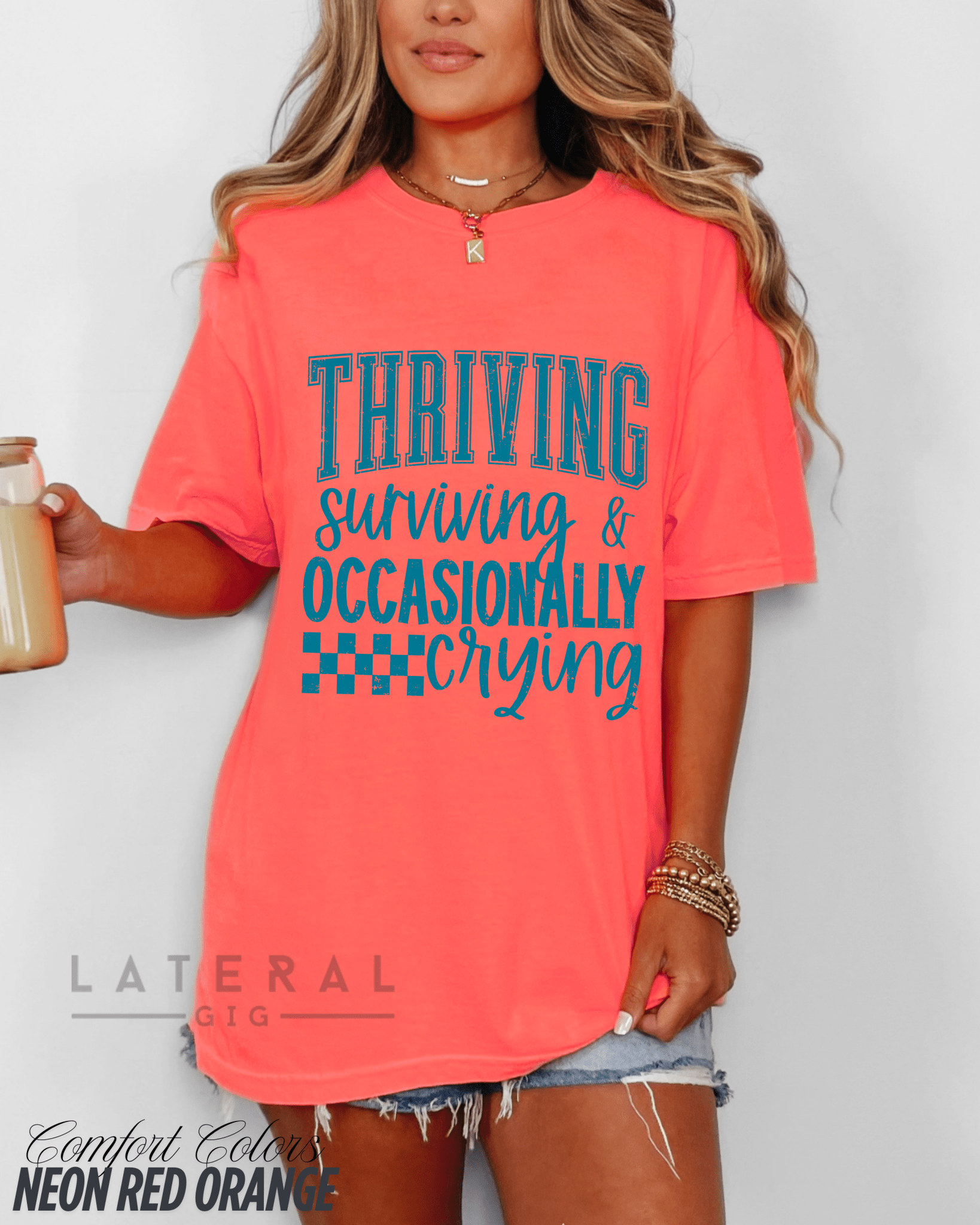 Lateral Gig Thriving, Surviving and Occasionally Crying Print Neon Colors Tshirt Oversized Crewneck Sweatshirt Tank Top Neon Womenswear Tee Trendy Summer Fashion - Loving God