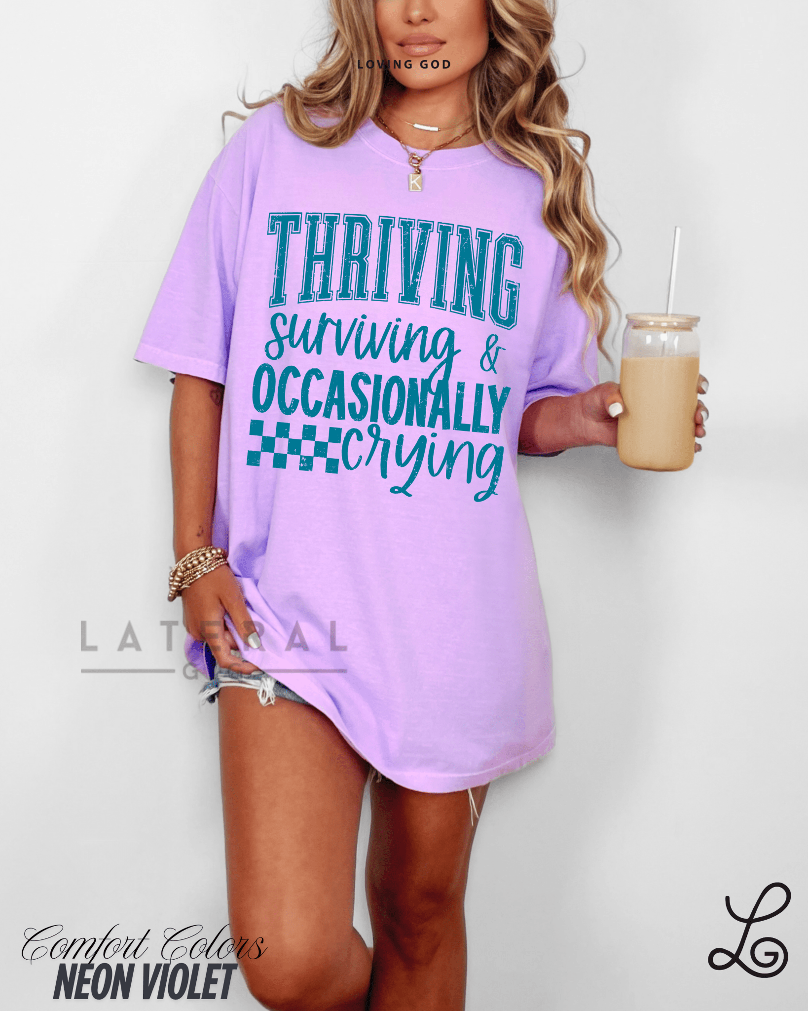 Lateral Gig Thriving, Surviving and Occasionally Crying Print Neon Colors Tshirt Oversized Crewneck Sweatshirt Tank Top Neon Womenswear Tee Trendy Summer Fashion - Loving God