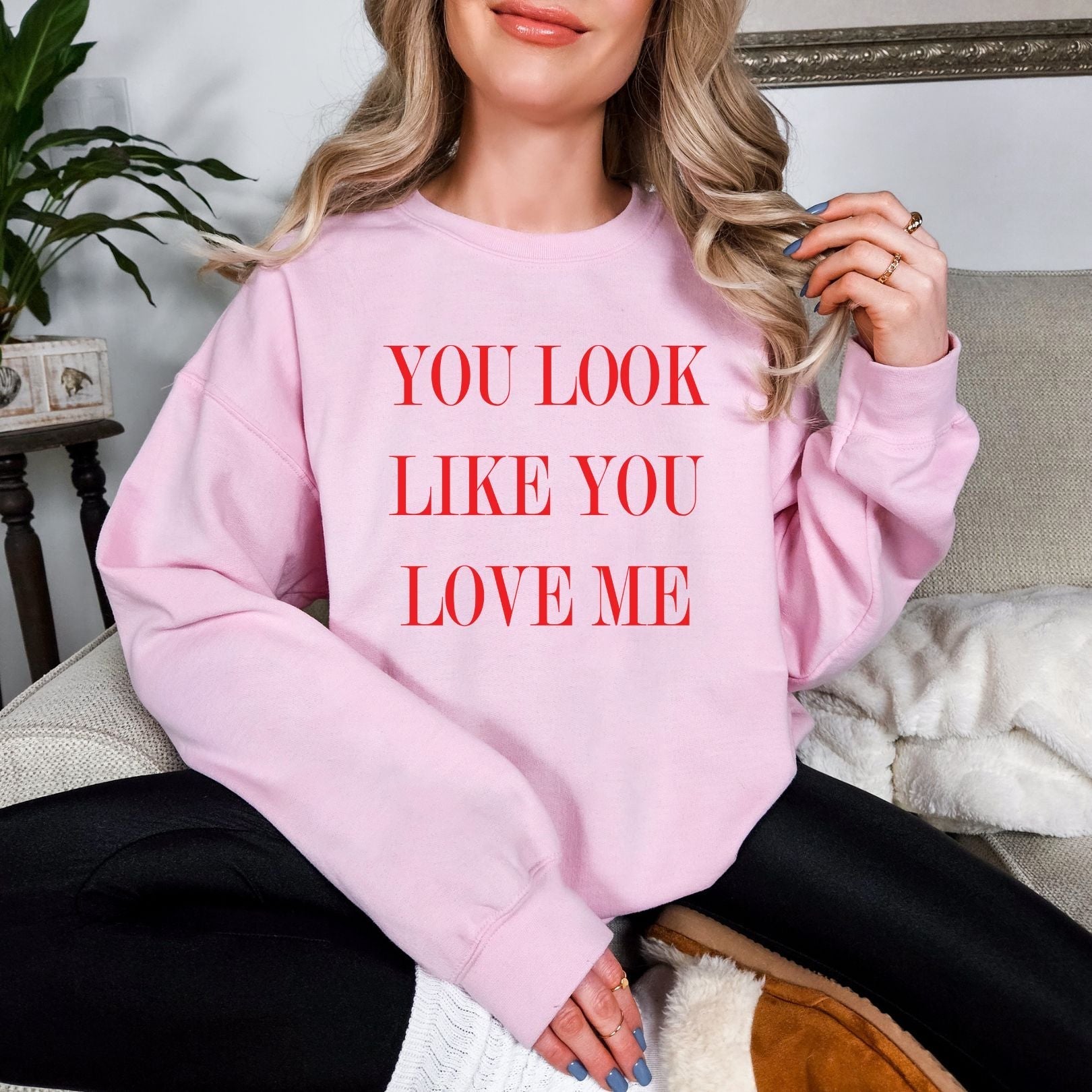 Look Like You Love Me Graphic Sweatshirt - Loving God