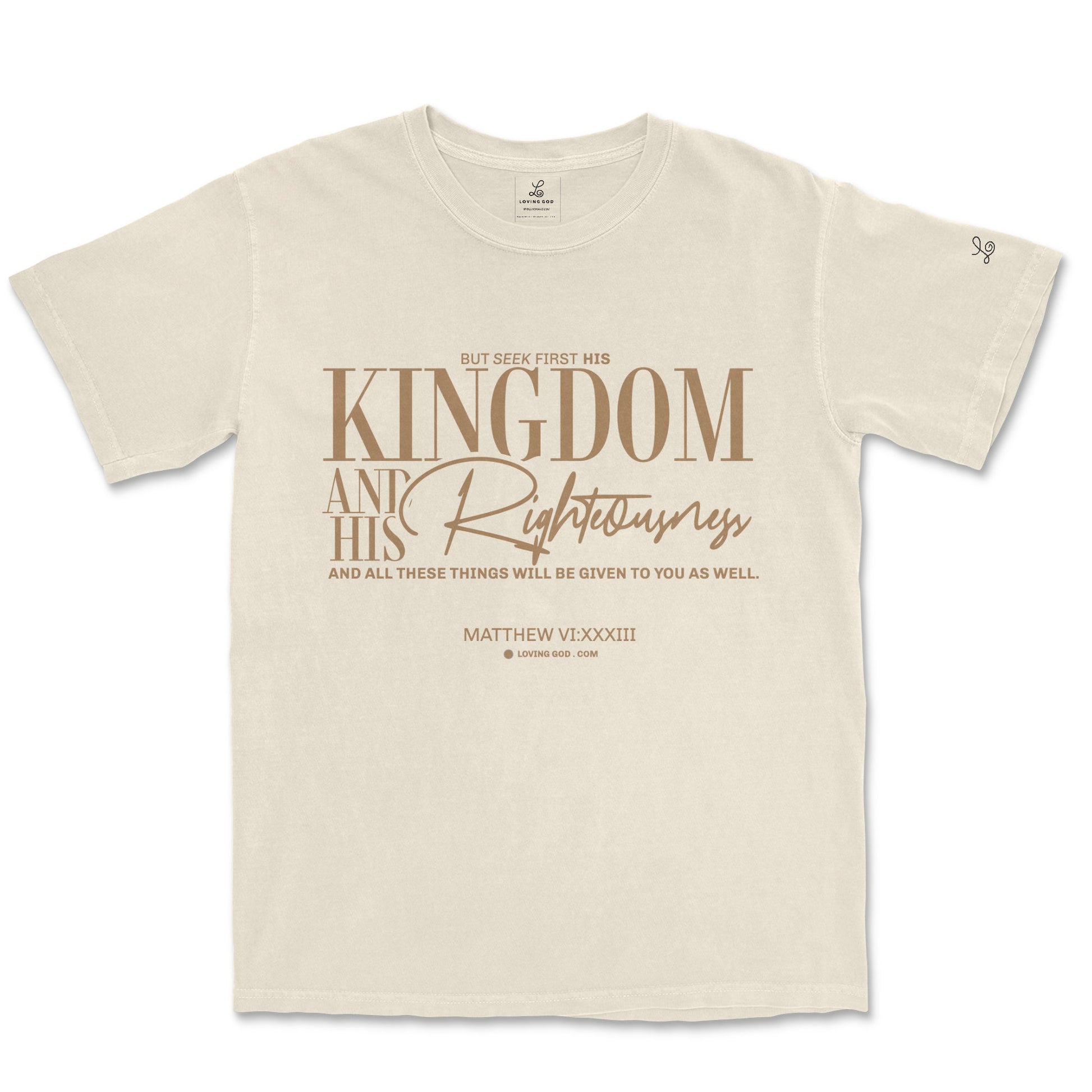 Loving God | Seek First the Kingdom Graphic Tee Comfort Colors Loose Fit - Loving God