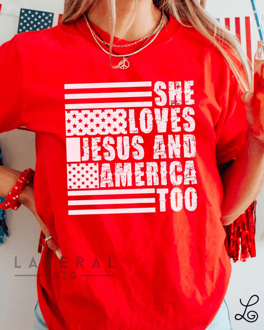 She loves Jesus and America too Graphic Tee - Loving God
